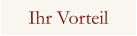 Ihr Vorteil