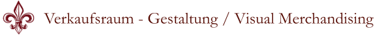 Verkaufsraum - Gestaltung / Visual Merchandising