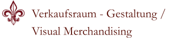 Verkaufsraum - Gestaltung /  Visual Merchandising